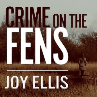 Cover for Joy Ellis · Crime on the Fens (CD) (2016)