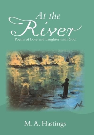 Cover for M. A. Hastings · At the River (Book) (2023)