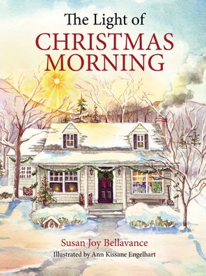 Cover for Susan Joy Bellavance · The Light of Christmas Morning (Hardcover Book) (2021)