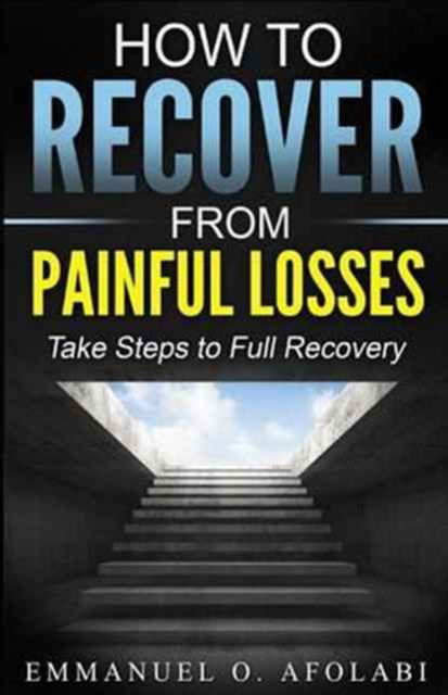 Cover for Emmanuel O Afolabi · How to Recover From Painful Losses (Paperback Book) (2016)