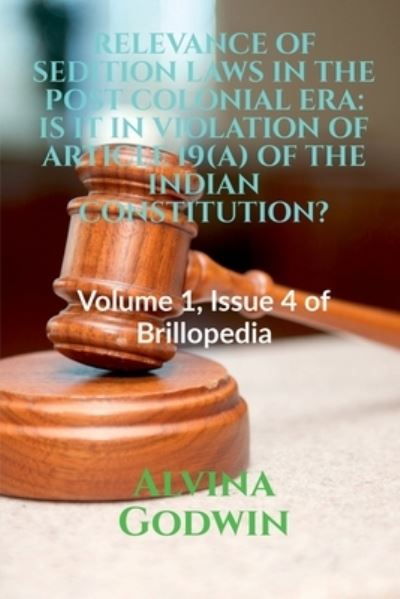 Relevance of Sedition Laws in the Post Colonial Era - Alvina Godwin - Books - Notion Press Media Pvt Ltd - 9781684871421 - October 20, 2021