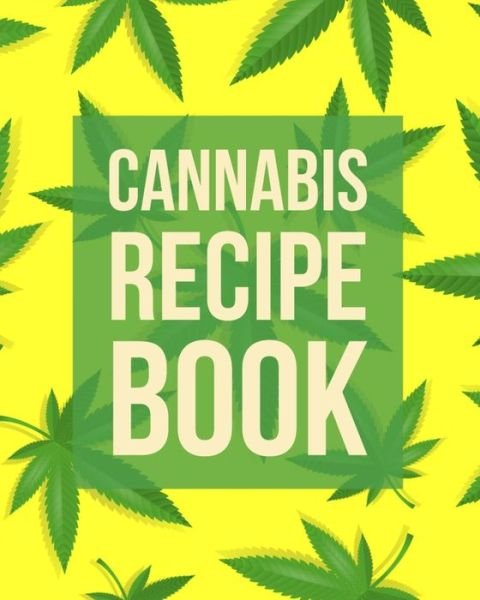 Cover for 420 Journey Recipe Books · Cannabis Recipes (Taschenbuch) (2019)