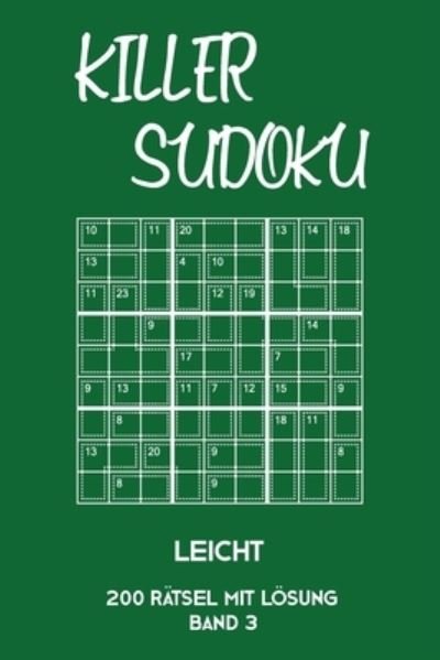 Cover for Tewebook Killer Sudoku · Killer Sudoku Leicht 200 Ratsel Mit Loesung Band 3 (Paperback Book) (2019)