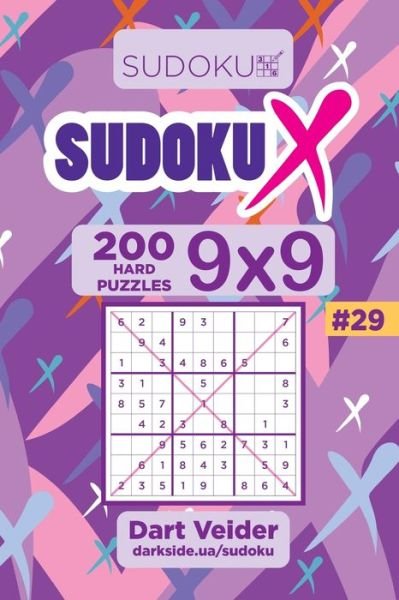 Sudoku X - 200 Hard Puzzles 9x9 - Dart Veider - Livros - Independently published - 9781703754421 - 29 de outubro de 2019