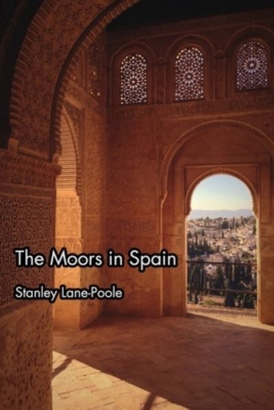 Cover for Stanley Lane-Poole · The Moors in Spain (Paperback Book) (2020)