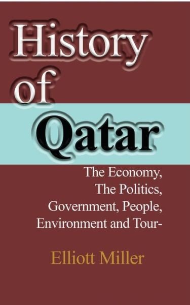 Elliott Miller · History of Qatar (Paperback Book) (2024)