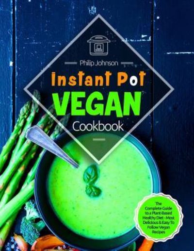 Cover for Philip Johnson · Instant Pot Vegan Cookbook (Paperback Book) (2018)