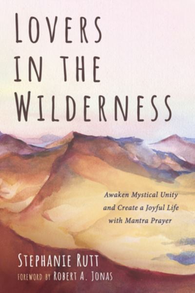Lovers in the Wilderness - Stephanie Rutt - Books - Wipf & Stock Publishers - 9781725266421 - January 19, 2021