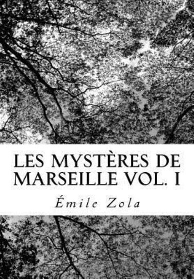 Cover for Emile Zola · Les Myst res de Marseille Vol. I (Taschenbuch) (2018)
