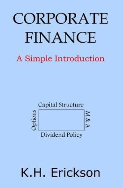 Cover for K H Erickson · Corporate Finance: A Simple Introduction (Pocketbok) (2018)