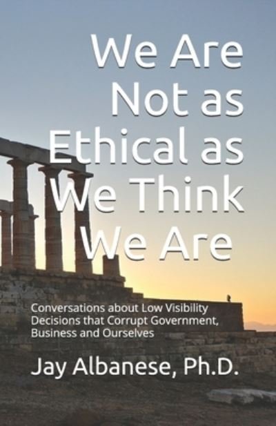 Cover for Jay Albanese · We Are Not as Ethical as We Think We Are (Paperback Book) (2020)