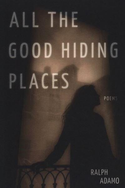 Cover for Ralph Adamo · All the Good Hiding Places (Paperback Book) (2020)