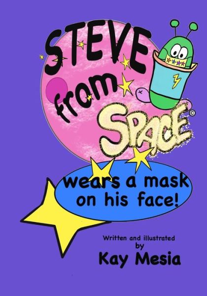 Cover for Kay Mesia · Steve from Space wears a mask on his face (Paperback Book) (2020)