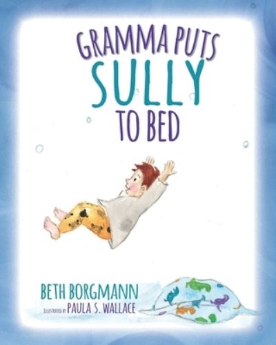 Cover for Beth Borgmann · Gramma Puts Sully to Bed (Paperback Book) (2021)