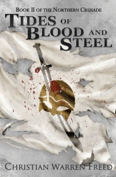 Cover for Christian Warren Freed · Tides of Blood and Steel (Paperback Book) (2021)