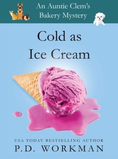 Cover for P D Workman · Cold as Ice Cream (Hardcover Book) (2021)