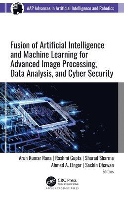 Cover for Fusion of Artificial Intelligence and Machine Learning in Advanced Image Processing - AAP Advances in Artificial Intelligence and Robotics (Hardcover Book) (2024)