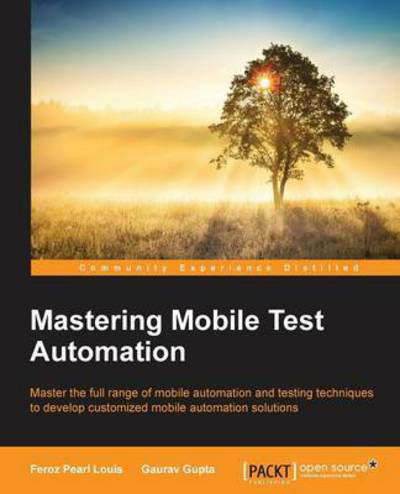 Cover for Feroz Pearl Louis · Mastering Mobile Test Automation (Paperback Bog) [Ed edition] (2015)