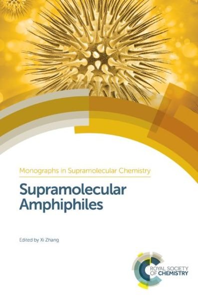 Cover for Zhang · Supramolecular Amphiphiles - Monographs in Supramolecular Chemistry (Hardcover bog) (2017)