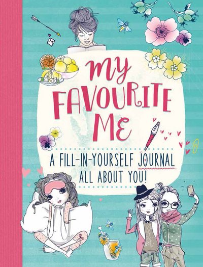 Cover for Anna Brett · My Favourite Me: A Fill-In-Journal All About You! (Book) (2018)