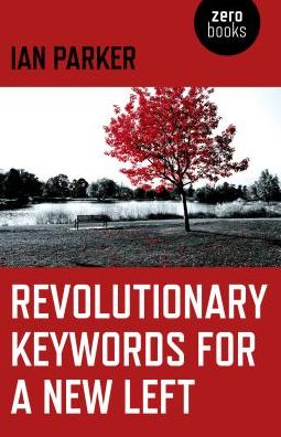 Cover for Ian Parker · Revolutionary Keywords for a New Left (Paperback Book) (2017)