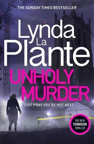 Unholy Murder: The edge-of-your-seat Sunday Times bestselling crime thriller - Lynda La Plante - Books - Zaffre - 9781785765421 - August 19, 2021