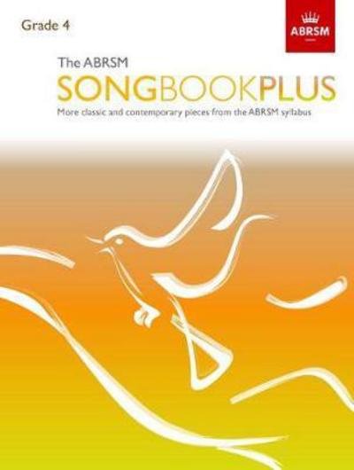 Cover for Abrsm · The ABRSM Songbook Plus, Grade 4: More classic and contemporary songs from the ABRSM syllabus - ABRSM Songbooks (ABRSM) (Partituren) (2017)