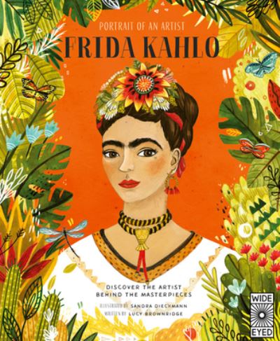 Cover for Lucy Brownridge · Portrait of an Artist: Frida Kahlo: Discover the Artist Behind the Masterpieces - Portrait of an Artist (Gebundenes Buch) (2019)