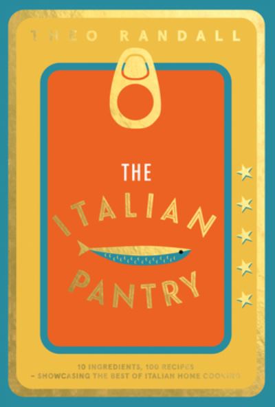 Cover for Theo Randall · The Italian Pantry: 10 Ingredients, 100 Recipes – Showcasing the Best of Italian Home Cooking (Inbunden Bok) (2022)