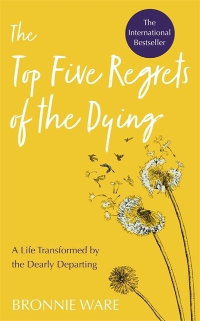Cover for Bronnie Ware · Top Five Regrets of the Dying: A Life Transformed by the Dearly Departing (Paperback Book) (2019)