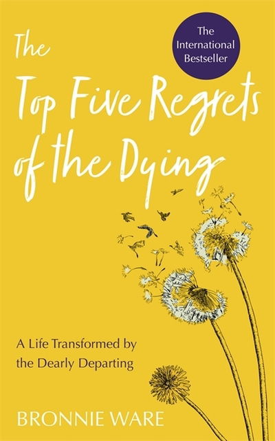 Cover for Bronnie Ware · Top Five Regrets of the Dying: A Life Transformed by the Dearly Departing (Taschenbuch) (2019)