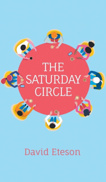 Cover for David Eteson · The Saturday Circle (Hardcover Book) (2019)