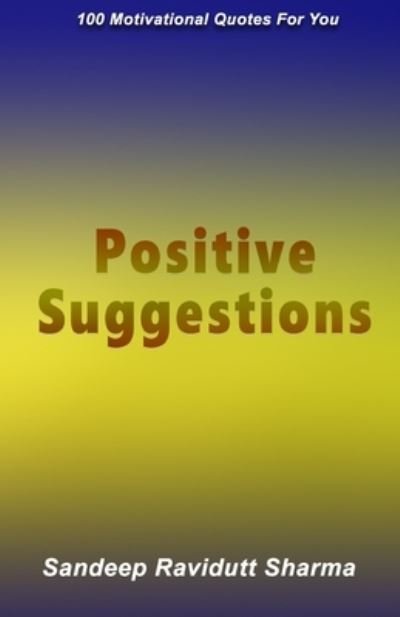 Cover for Sandeep Ravidutt Sharma · Positive Suggestions (Paperback Book) (2018)