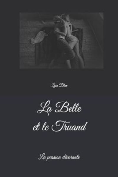 Cover for Lyse Blue · La Belle Et Le Truand (Taschenbuch) (2019)