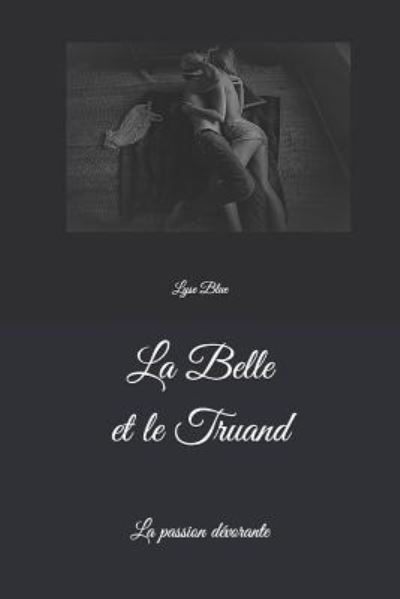 Cover for Lyse Blue · La Belle Et Le Truand (Pocketbok) (2019)