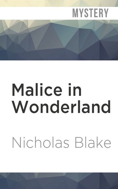 Cover for Nicholas Blake · Malice in Wonderland (CD) (2020)