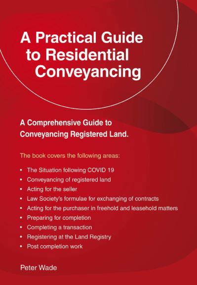 Cover for Peter Wade · A Practical Guide to Residential Conveyancing: Revised Edition 2022 (Taschenbuch) (2022)