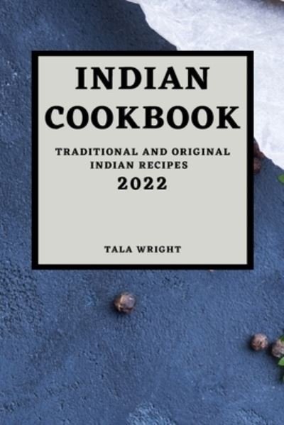 Cover for Tala Wright · Indian Cookbook 2022 (Pocketbok) (2022)