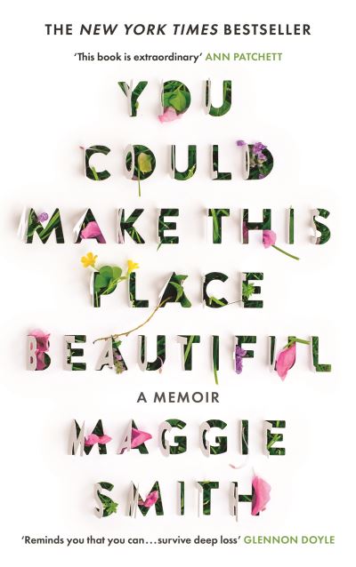 You Could Make This Place Beautiful - Maggie Smith - Bücher - Canongate Books - 9781805302421 - 7. September 2023