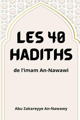 Cover for Abu Zakareyye An-Nawawy · Les 40 hadiths de l'imam An-Nawawi (Paperback Book) (2022)