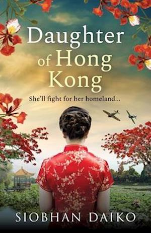 Cover for Siobhan Daiko · Daughter of Hong Kong: A heartbreaking, emotional wartime read from Siobhan Daiko, author of The Girl from Portofino (Paperback Book) (2024)