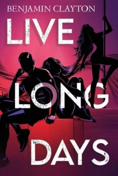 Cover for Benjamin Clayton · Live Long Days (Taschenbuch) [Large type / large print edition] (2024)