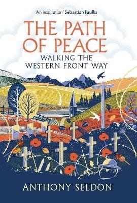 Cover for Anthony Seldon · The Path of Peace: Walking the Western Front Way (Pocketbok) [Main edition] (2023)