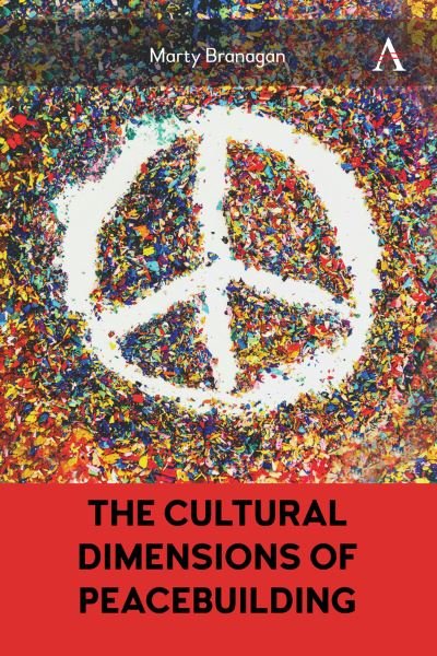 Cover for Marty Branagan · The Cultural Dimensions of Peacebuilding (Hardcover bog) (2024)