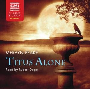 * Titus Alone - Rupert Degas - Musik - Naxos Audiobooks - 9781843795421 - 1. August 2011
