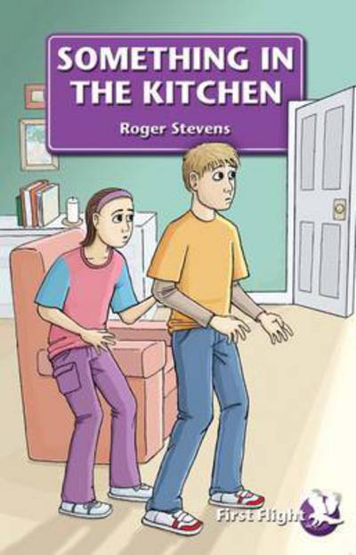 Cover for Roger Stevens · Something in the Kitchen - First Flight (Paperback Book) (2006)