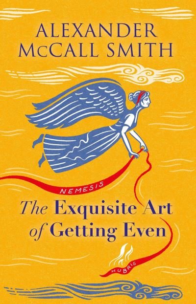 Cover for Alexander McCall Smith · The Exquisite Art of Getting Even (Paperback Bog) [New in Paperback edition] (2023)