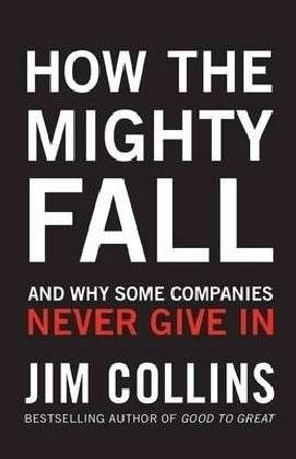 Cover for Jim Collins · How the Mighty Fall: And Why Some Companies Never Give In (Gebundenes Buch) (2009)