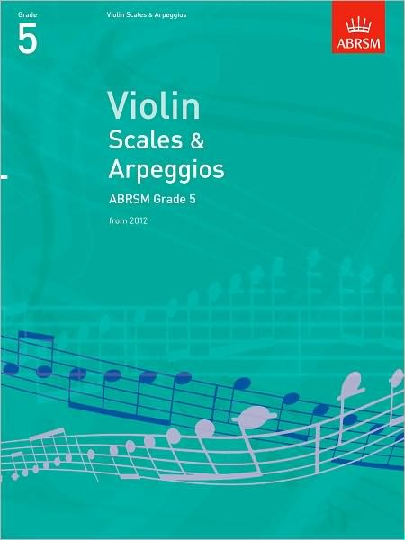 Cover for Abrsm · Violin Scales &amp; Arpeggios, ABRSM Grade 5: from 2012 - ABRSM Scales &amp; Arpeggios (Sheet music) (2011)
