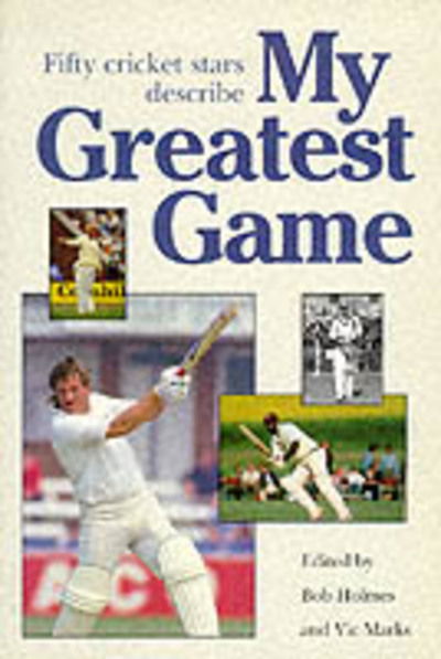 Cover for Bob Holmes · My Greatest Game: Cricket (Paperback Book) [New edition] (1995)